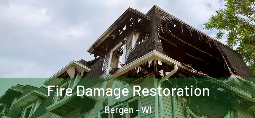  Fire Damage Restoration Bergen - WI