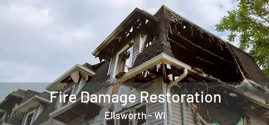 Fire Damage Restoration Ellsworth - WI