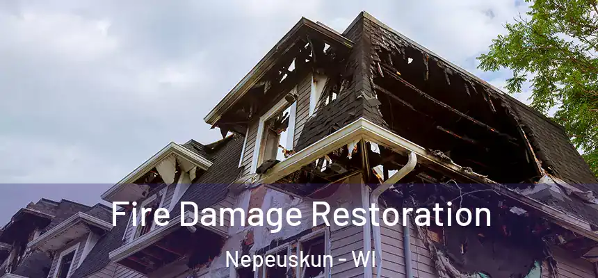  Fire Damage Restoration Nepeuskun - WI