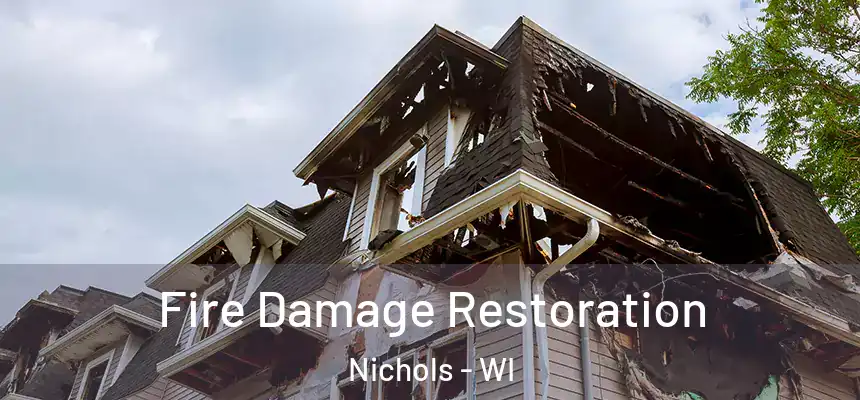 Fire Damage Restoration Nichols - WI