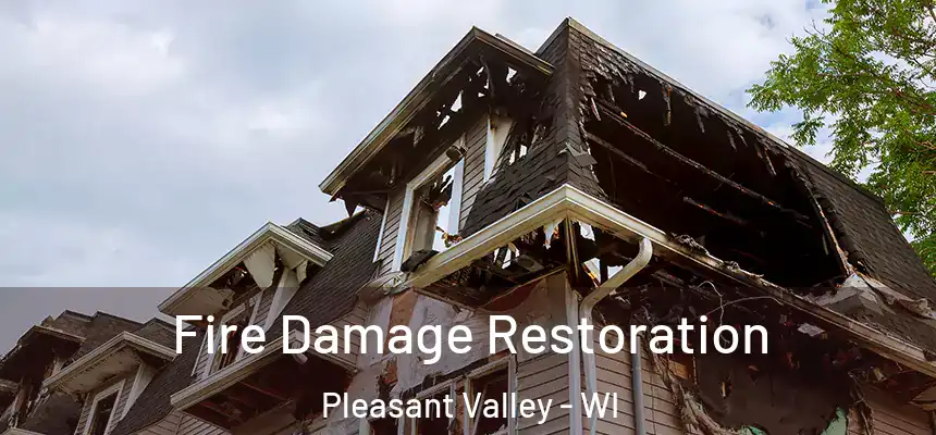 Fire Damage Restoration Pleasant Valley - WI