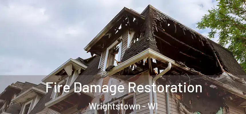 Fire Damage Restoration Wrightstown - WI