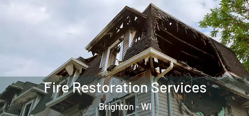 Fire Restoration Services Brighton - WI