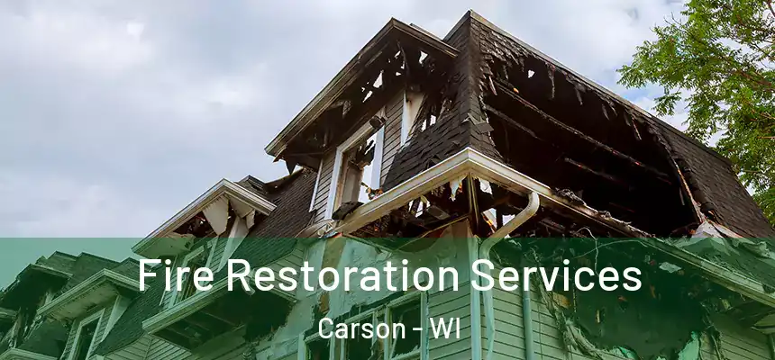  Fire Restoration Services Carson - WI