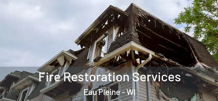  Fire Restoration Services Eau Pleine - WI