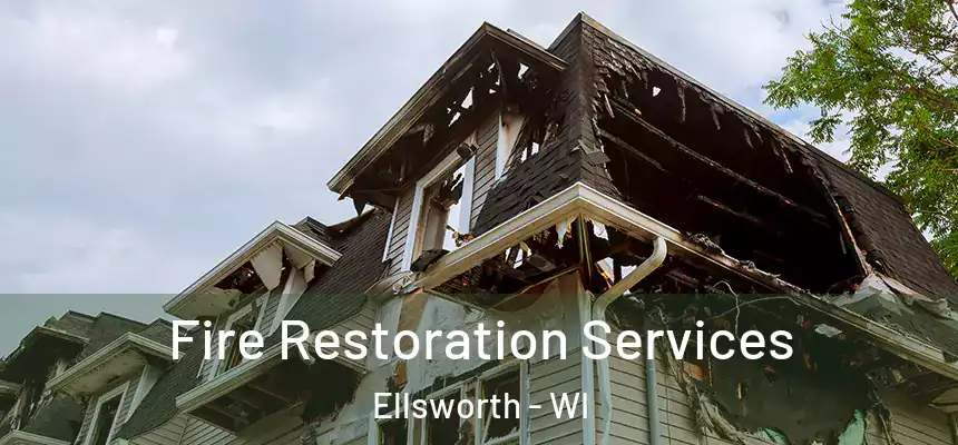 Fire Restoration Services Ellsworth - WI