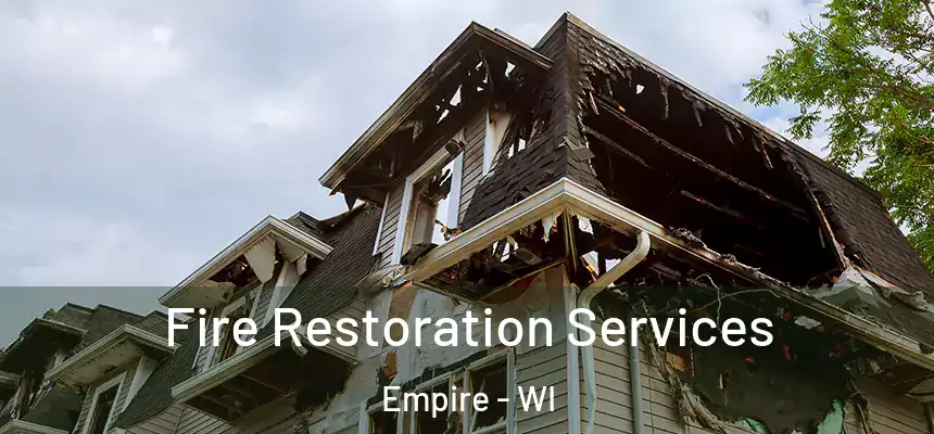 Fire Restoration Services Empire - WI