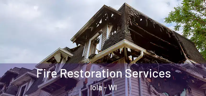 Fire Restoration Services Iola - WI