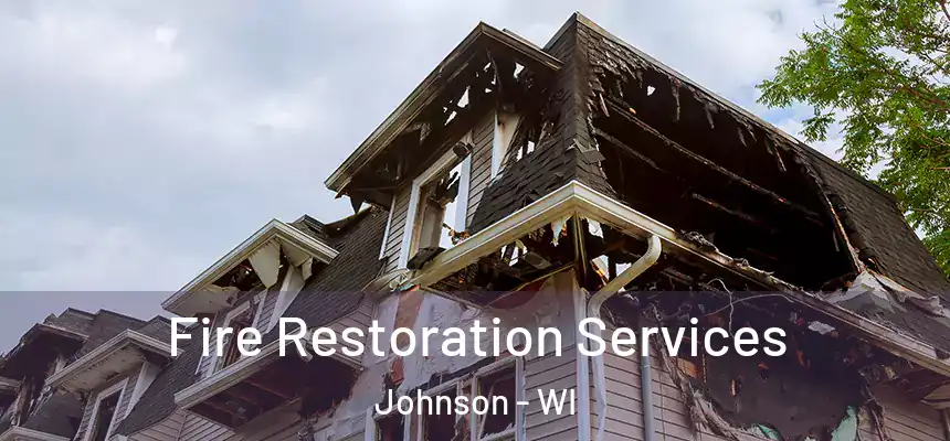  Fire Restoration Services Johnson - WI