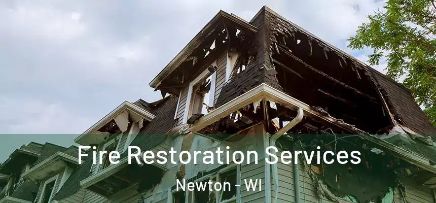 Fire Restoration Services Newton - WI