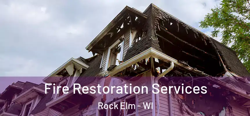 Fire Restoration Services Rock Elm - WI