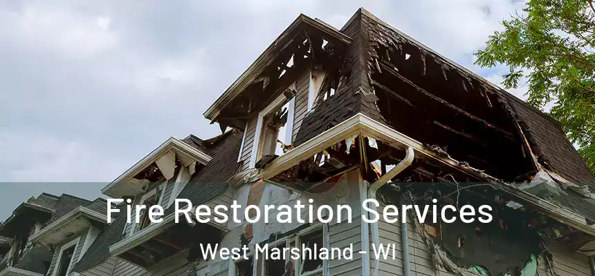  Fire Restoration Services West Marshland - WI