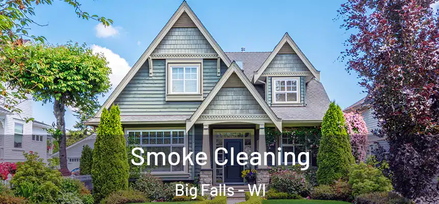  Smoke Cleaning Big Falls - WI