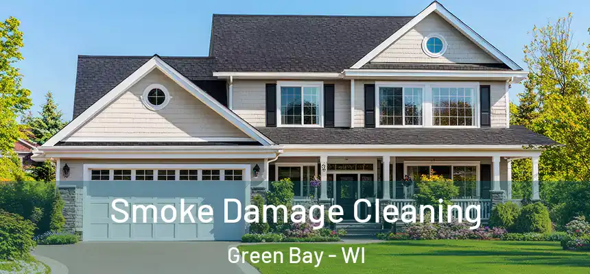  Smoke Damage Cleaning Green Bay - WI