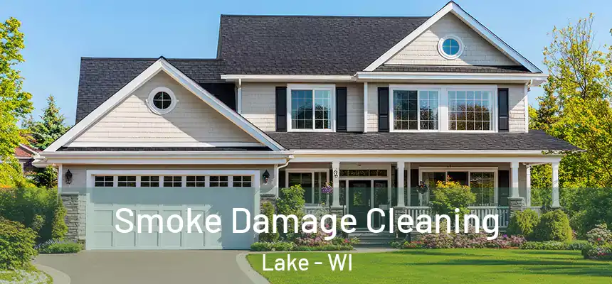 Smoke Damage Cleaning Lake - WI