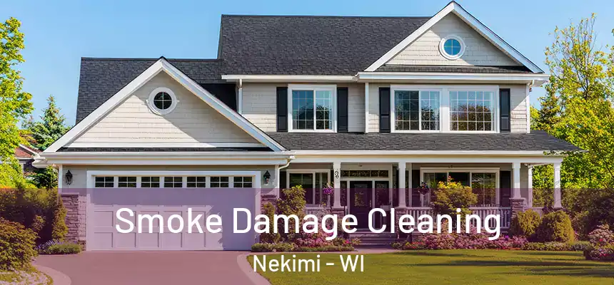Smoke Damage Cleaning Nekimi - WI