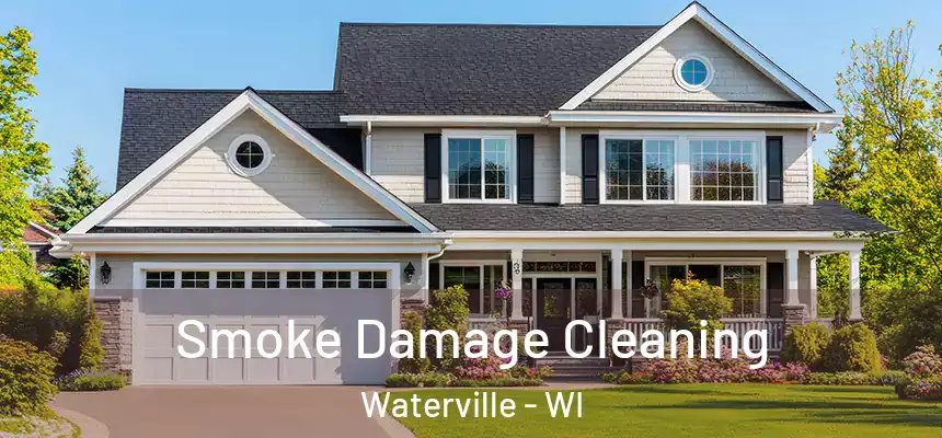 Smoke Damage Cleaning Waterville - WI